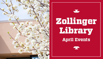 Zollinger Library April Events
