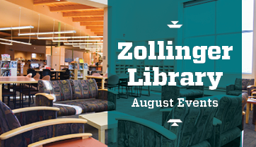 Zollinger Library August Events