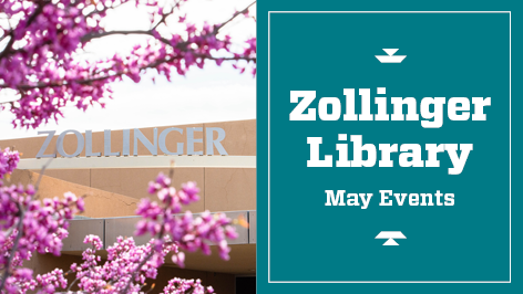 Zollinger Library May Events